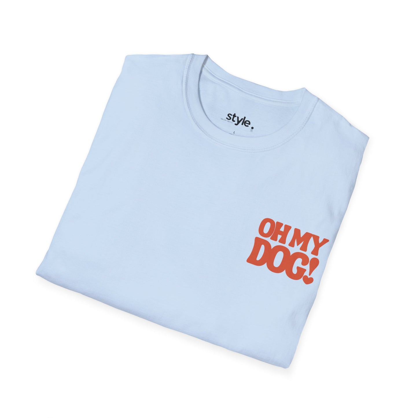 Oh My Dog Unisex T-Shirt Cute Pet Lover Dog