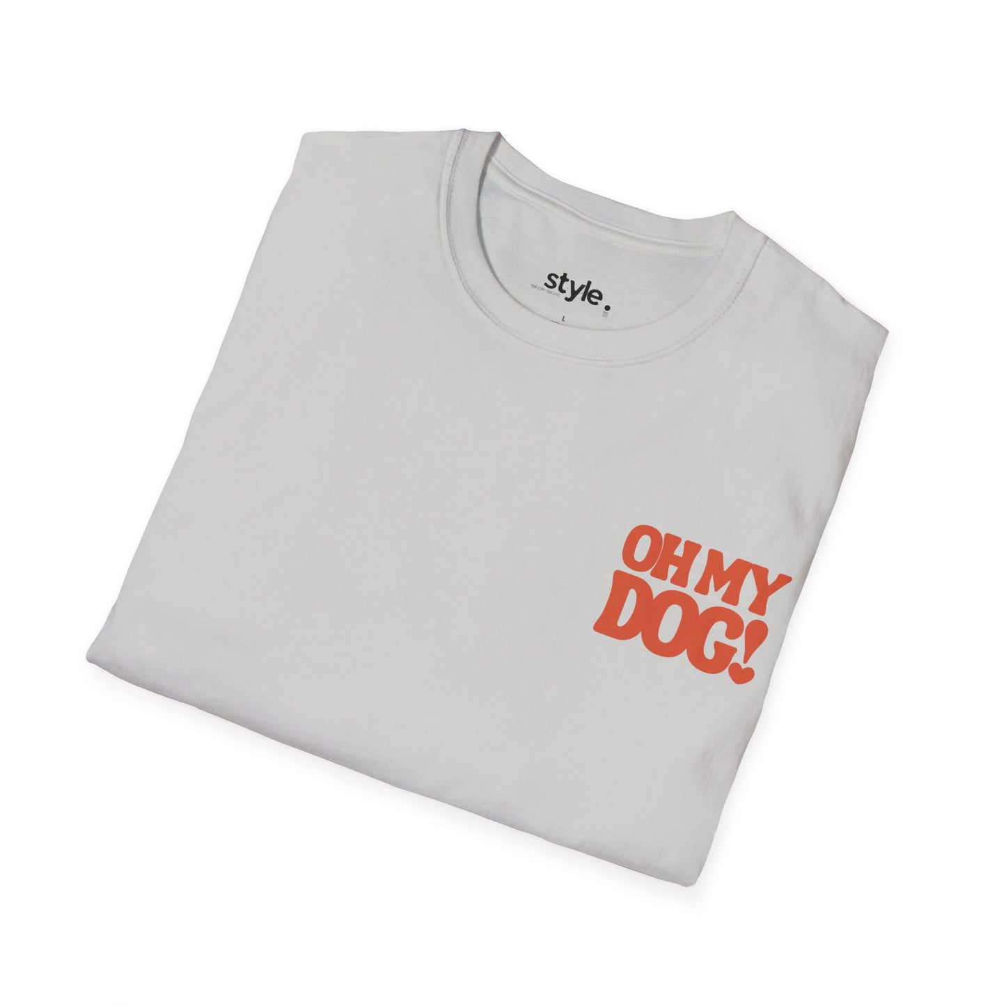 Oh My Dog Unisex T-Shirt Cute Pet Lover Dog