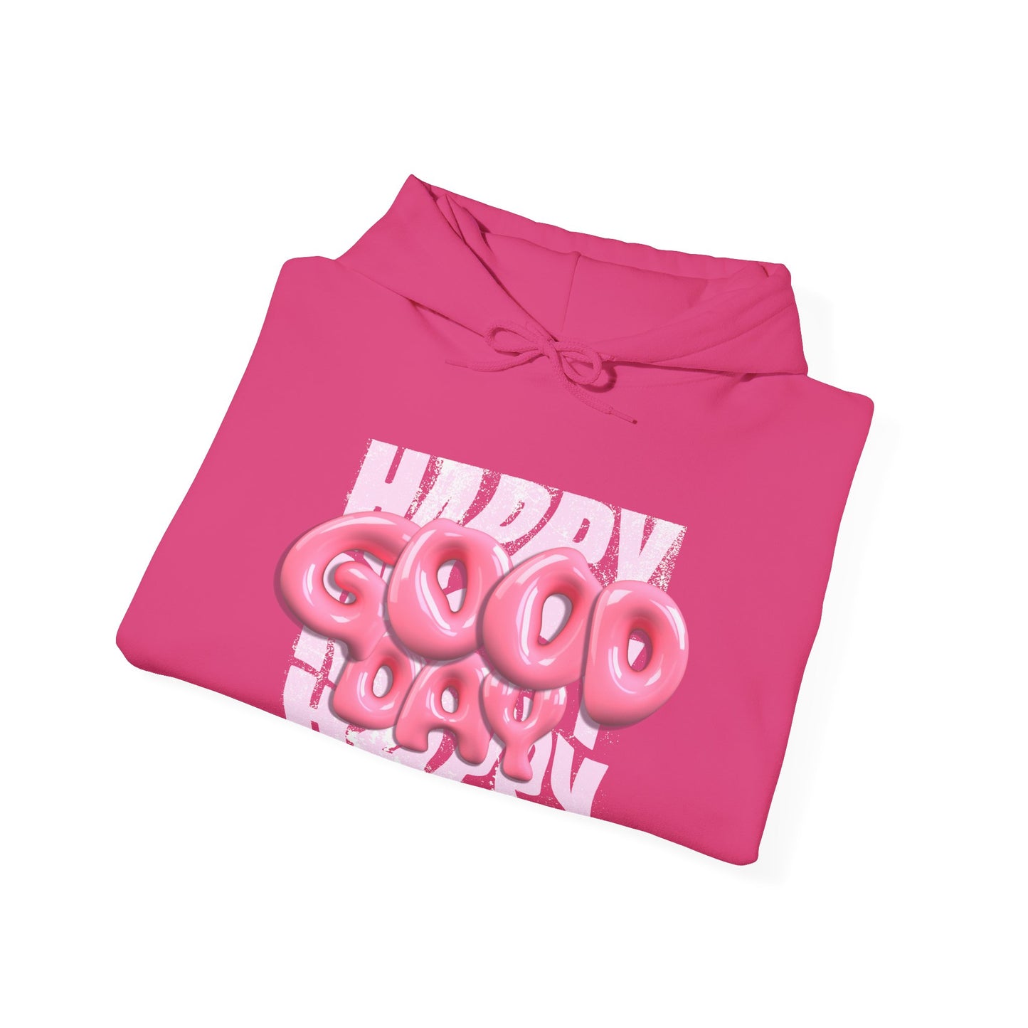 Happy Good Day Hoodie – Cozy Unisex Sweatshirt, Casual Trendy Wear
