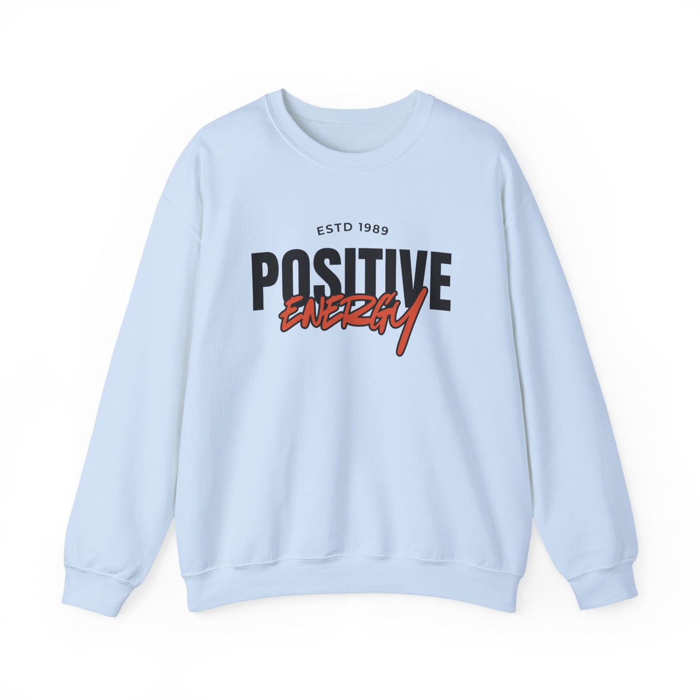 Positive Energy Unisex Crewneck Sweatshirt Motivational Cozy