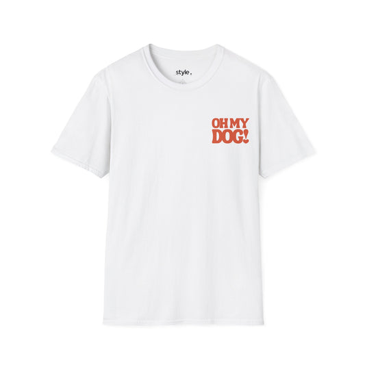 Oh My Dog Unisex T-Shirt Cute Pet Lover Dog