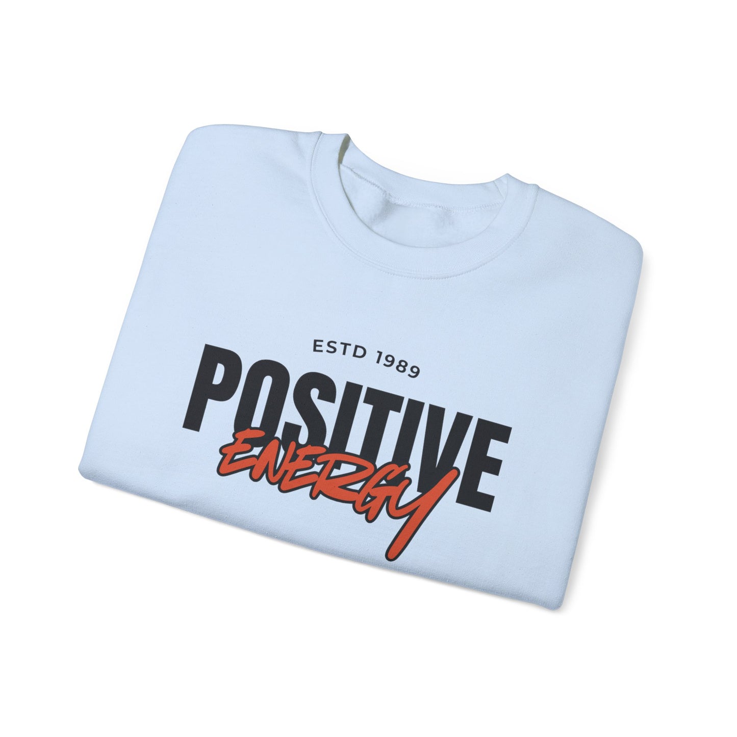 Positive Energy Unisex Crewneck Sweatshirt Motivational Cozy