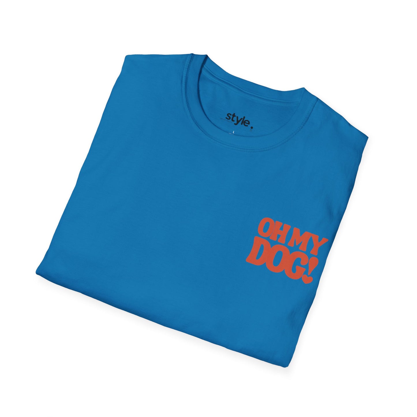 Oh My Dog Unisex T-Shirt Cute Pet Lover Dog