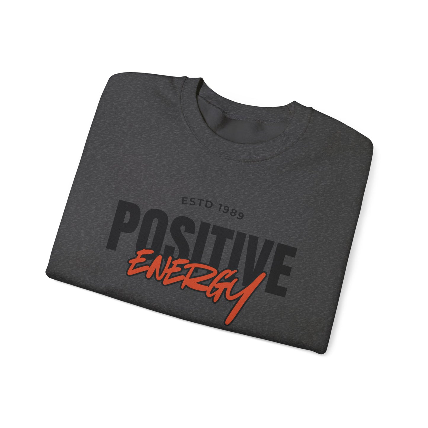 Positive Energy Unisex Crewneck Sweatshirt Motivational Cozy