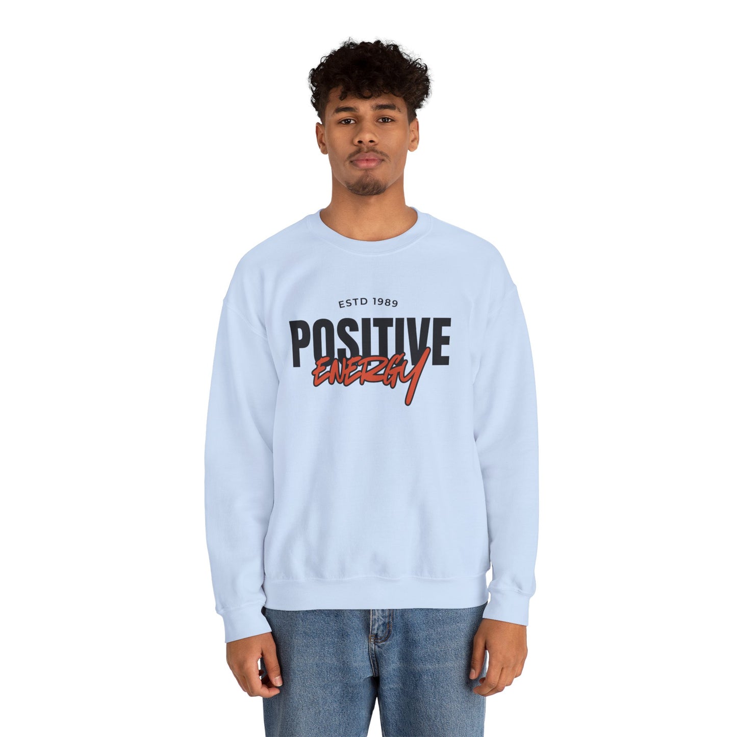Positive Energy Unisex Crewneck Sweatshirt Motivational Cozy
