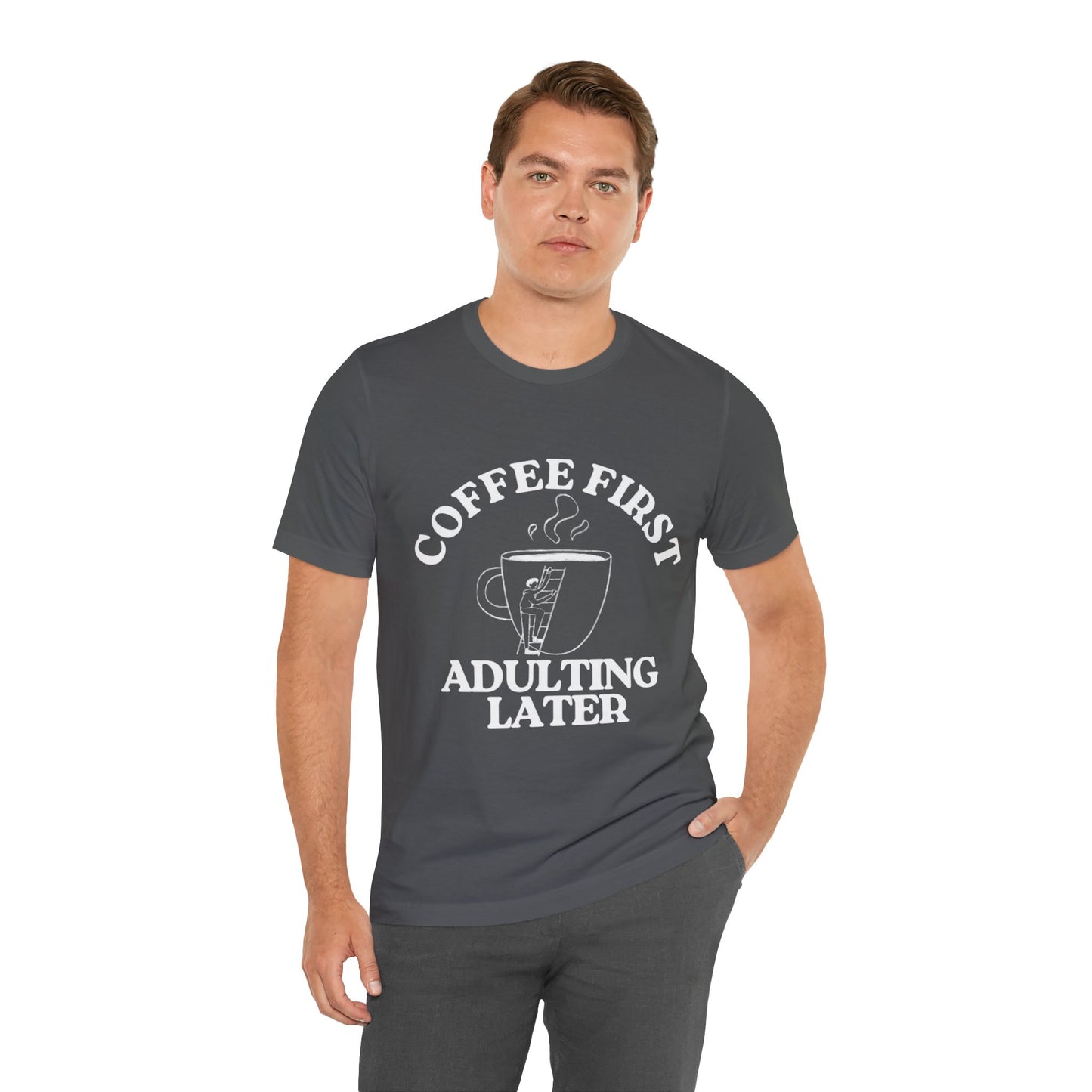 Funny Coffee Quote Tee | Unisex STYLE T-Shirt